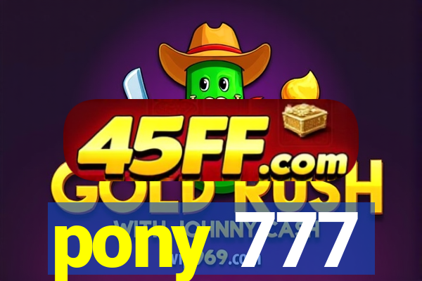 pony 777